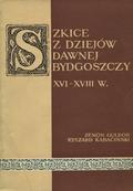 Guldon Zenon, Kabaciński Ryszard – Szkice z dziejów dawnej Bydgoszczy.