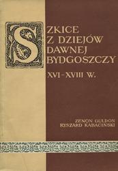 Szkice z dziejów dawnej Bydgoszczy.