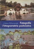 Beker Leszek, Kaczyński Romuald – Fotografia i fotogrametria podwodna.
