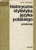 Skubulanka Teresa – Historyczna stylistyka języka polskiego.