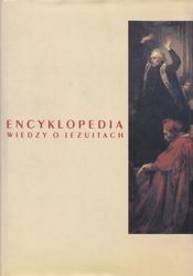 Encyklopedia wiedzy o jezuitach na ziemiach Polski i Litwy 1564-1995.