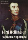 Dziewanowski Marian Kamil – Lord Wellington - pogromca Napoleona.