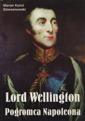Lord Wellington - pogromca Napoleona.
