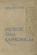 Loth Roman – Młodość Jana Kasprowicza.