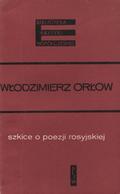Orłow Włodzimierz – Szkice o poezji rosyjskiej.