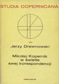 Drewnowski Jerzy – Mikołaj Kopernik w świetle swej korespondencji.