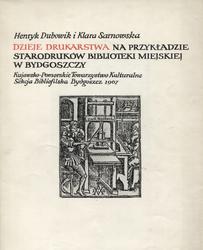 Dzieje drukarstwa na przykładzie starodruków Biblioteki Miejskiej w Bydgoszczy.