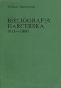Błażejewski Wacław – Bibliografia harcerska 1911-1960.