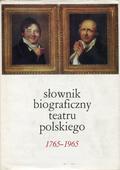 Słownik biograficzny teatru polskiego 1765-1965.