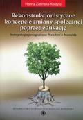Zielińska-Kostyło Hanna – Rekonstrukcjonistyczne koncepcje zmiany społecznej poprzez edukację.