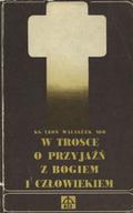 Walaszek Leon – W trosce o przyjaźń z Bogiem i człowiekiem.