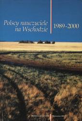 Polscy nauczyciele na Wschodzie 1989-2000.