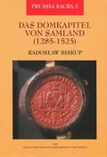 Biskup Radosław – Das Domkapitel von Samland (1285-1525).