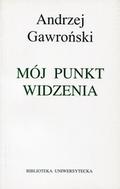 Gawroński Andrzej – Mój punkt widzenia.