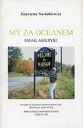 Nasiukiewicz Krystyna – My za oceanem.