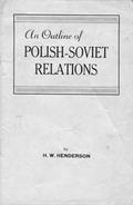 Henderson Horace Wright – An outline of Polish-Soviet relations.