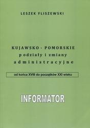 Kujawsko-pomorskie podziały i zmiany administracyjne od końca XVIII do początków XXI wieku.