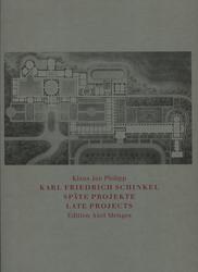 Karl Friedrich Schinkel : späte Projekte. Bd. 1-2.