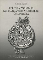 Polityka zachodnia księcia gdańsko-pomorskiego Świętopełka.