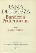 Długosz Jan – Banderia Prutenorum.
