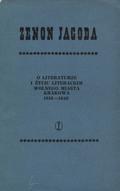 Jagoda Zenon – O literaturze i życiu literackim Wolnego Miasta Krakowa 1816-1846.