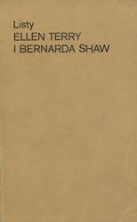 Listy Ellen Terry i Bernarda Shaw.