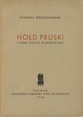 Wojciechowski Zygmunt – Hołd Pruski i inne studia historyczne.