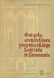 Gotycka architektura pocysterskiego kościoła w Koronowie.