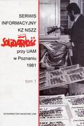 Serwis Informacyjny KZ NSZZ Solidarność przy UAM w Poznaniu 1981. T. 1-2.
