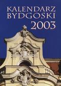 Kalendarz Bydgoski 2003.