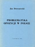 Drewnowski Jan – Problematyka opozycji w Polsce.