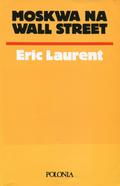 Laurent Eric – Moskwa na Wall Street.