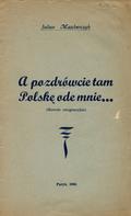 Majcherczyk Julian – A pozdrówcie tam Polskę ode mnie...