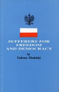 Modelski Tadeusz – Sufferers for freedom and democracy.