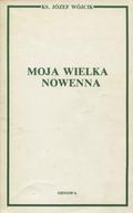 Wójcik Józef – Moja wielka Nowenna.