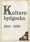Kultura bydgoska 1945-1984.