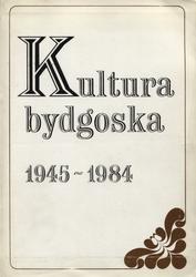 Kultura bydgoska 1945-1984.