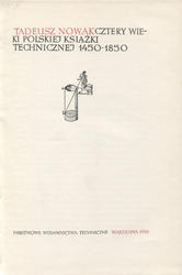Cztery wieki polskiej książki technicznej : 1450-1850.