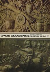 Życie codzienne magnaterii polskiej w XVII wieku.
