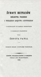 Żywoty hetmanów Królestwa Polskiego i Wielkiego Księstwa Litewskiego.