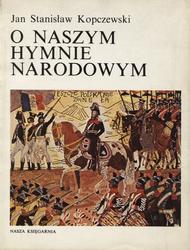 O naszym hymnie narodowym.