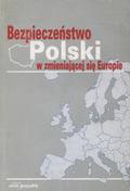 Bezpieczeństwo Polski w zmieniającej się Europie.