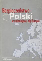 Bezpieczeństwo Polski w zmieniającej się Europie.