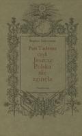 Zakrzewski Bogdan – Pan Tadeusz czyli Jeszcze Polska nie zginęła.