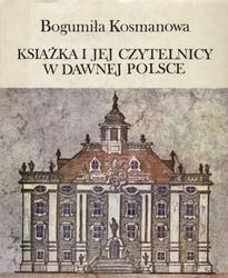 Książka i jej czytelnicy w dawnej Polsce.