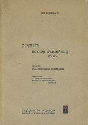 Z dziejów diecezji warmińskiej w. XVI.