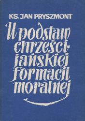 U podstaw chrześcijańskiej formacji moralnej.