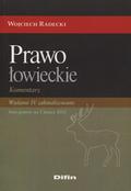 Radecki Wojciech – Prawo łowieckie : komentarz.