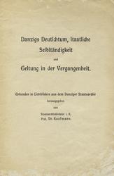 Danzigs Deutschtum, staatliche Selbständigkeit und Geltung in der Vergangenheit.