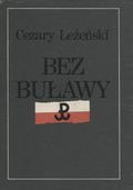 Leżeński Cezary – Bez buławy.
